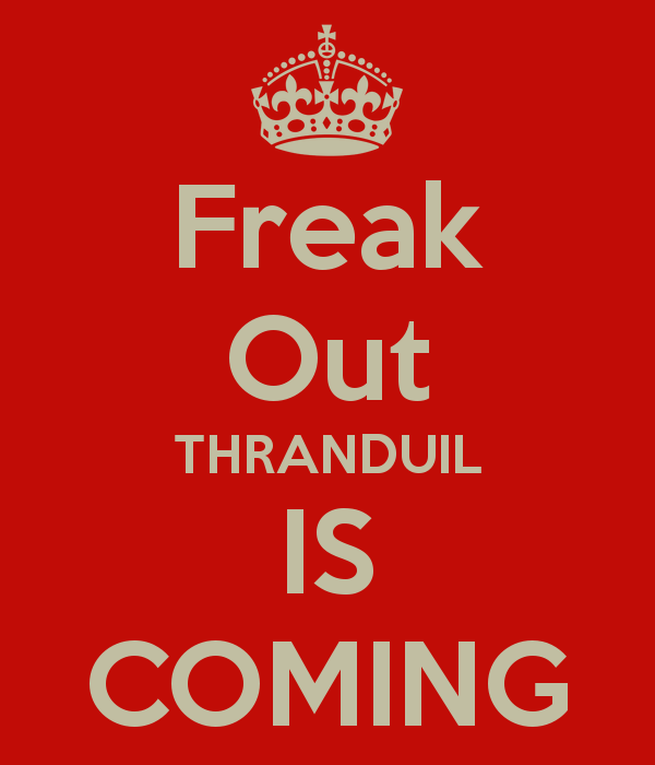 freak-out-thranduil-is-coming-1.png