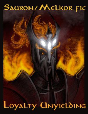 loyalty_unyielding__a_melkor_sauron_fanfiction_by_flyingcarpets-d5maq12.png