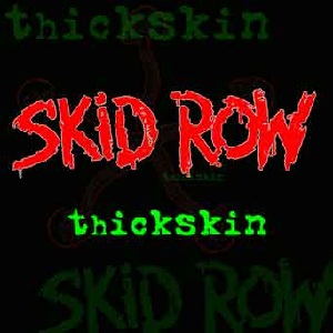 SkidRowThickSkin.jpg