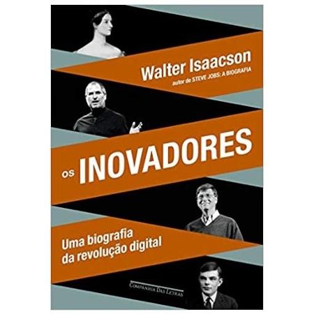5. Os Inovadores - Uma biografia da revolução digital - Divulgação - Divulgação