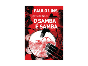 Desde que o samba é samba - Paulo Lins - Amazon - Amazon